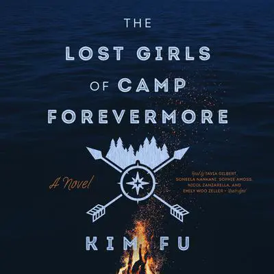 The Lost Girls of Camp Forevermore Audibook, by Kim Fu