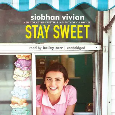 Stay Sweet Audibook, by Siobhan Vivian