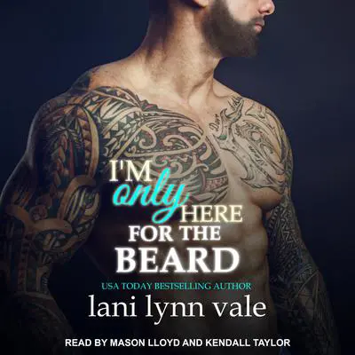 I'm Only Here for the Beard Audibook, by Lani Lynn Vale
