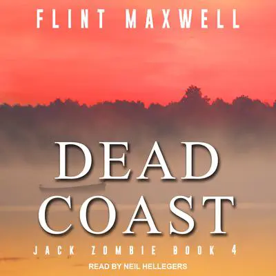 Dead Coast: A Zombie Novel Audibook, by Flint Maxwell