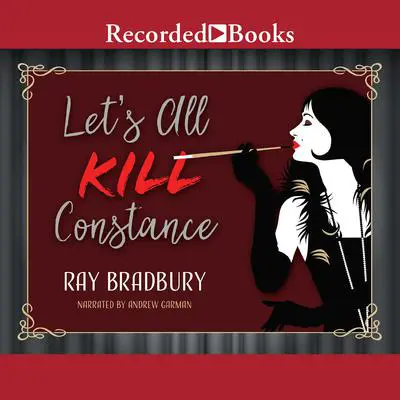 Let's All Kill Constance Audibook, by Ray Bradbury