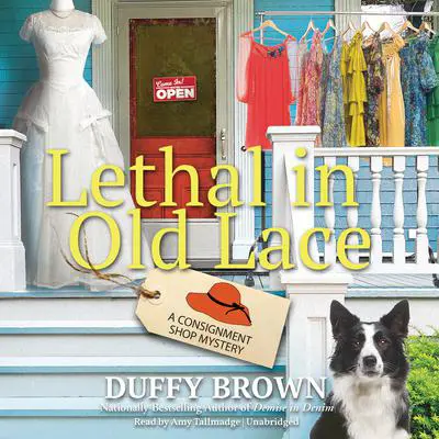 Lethal in Old Lace: A Consignment Shop Mystery Audibook, by Duffy Brown