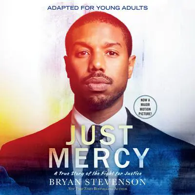 Just Mercy (Adapted for Young Adults): A True Story of the Fight for Justice Audibook, by Bryan Stevenson