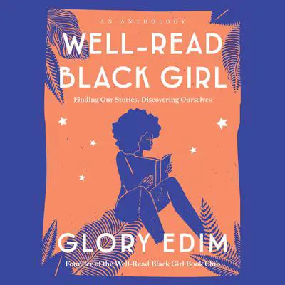 Well-Read Black Girl: Finding Our Stories, Discovering Ourselves Audibook, by Glory Edim