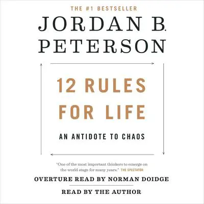 12 Rules for Life: An Antidote to Chaos Audibook, by Jordan B. Peterson