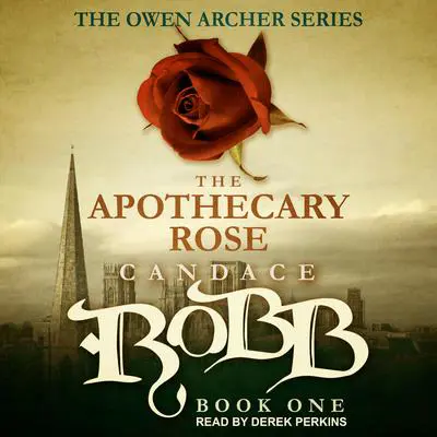 The Apothecary Rose Audibook, by Candace  Robb