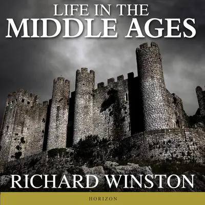 Life in the Middle Ages Audibook, by Richard Winston