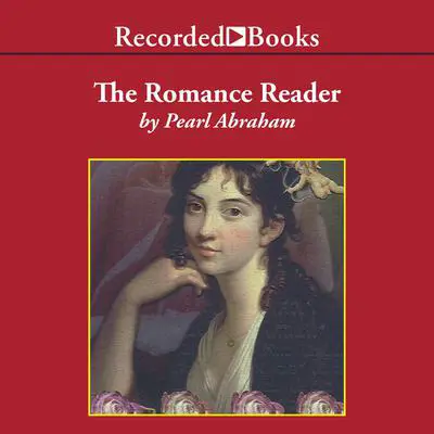 The Romance Reader Audibook, by Pearl Abraham