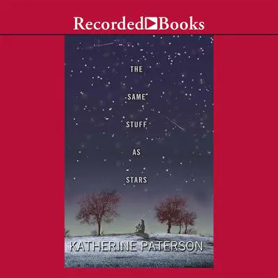The Same Stuff As Stars Audibook, by Katherine Paterson