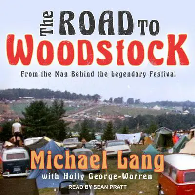 The Road to Woodstock Audibook, by Michael Lang