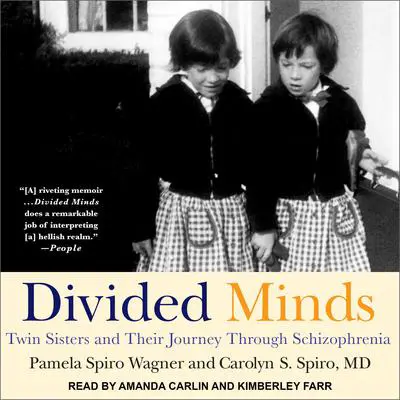 Divided Minds: Twin Sisters and Their Journey Through Schizophrenia Audibook, by Carolyn S. Spiro