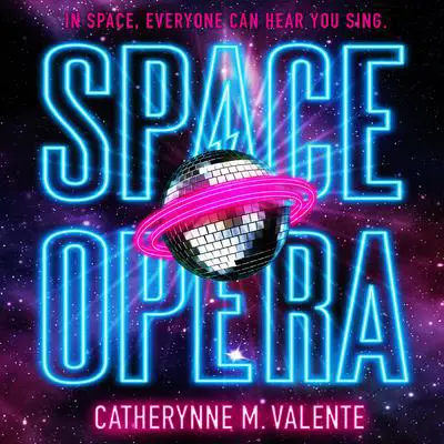 Space Opera Audibook, by Catherynne M. Valente