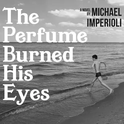 The Perfume Burned His Eyes Audibook, by Michael Imperioli
