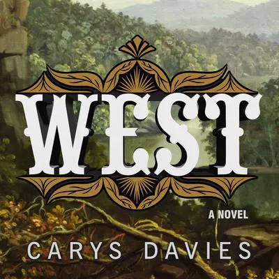 West: A Novel Audibook, by Carys Davies