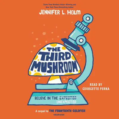 The Third Mushroom Audibook, by Jennifer L. Holm