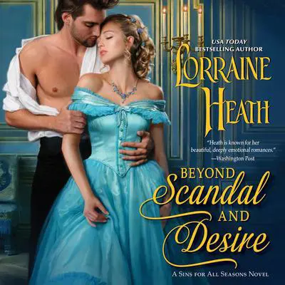 Beyond Scandal and Desire: A Sins for All Seasons Novel Audibook, by Lorraine Heath