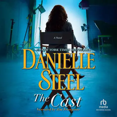 The Cast: A Novel Audibook, by Danielle Steel