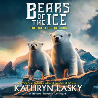 Bears of the Ice #1: The Quest of the Cubs Audibook, by Kathryn Lasky