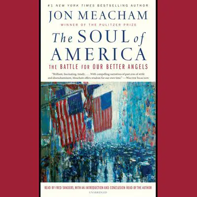 The Soul of America: The Battle for Our Better Angels Audibook, by Jon Meacham