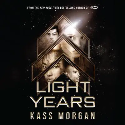 Light Years Audibook, by Kass Morgan