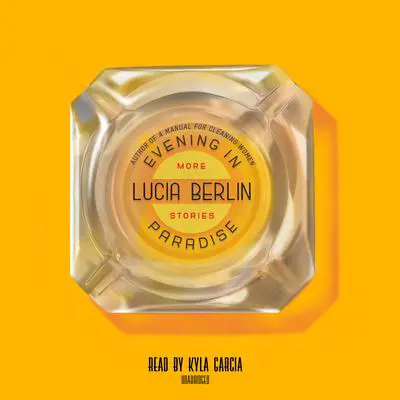 Evening in Paradise: More Stories Audibook, by Lucia Berlin