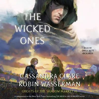 The Wicked Ones: Ghosts of the Shadow Market Audibook, by Robin Wasserman
