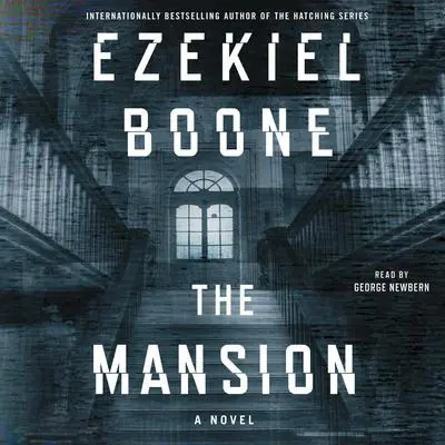 The Mansion: A Novel Audibook, by Ezekiel Boone