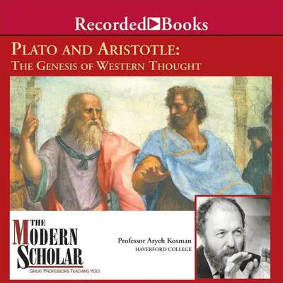 Plato and Aristotle: The Genesis of Western Thought Audibook, by Aryeh Kosman