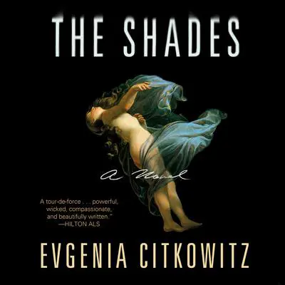 The Shades: A Novel Audibook, by Evgenia Citkowitz
