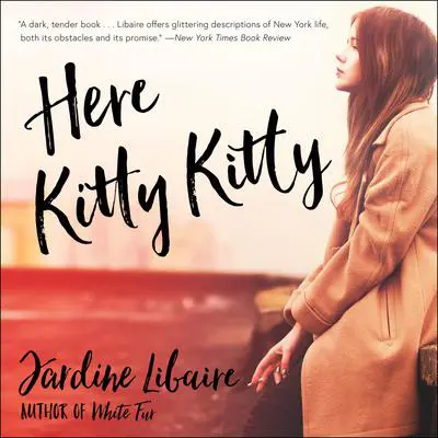Here Kitty Kitty Audibook, by Jardine Libaire