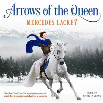 Arrows of the Queen Audibook, by Mercedes Lackey