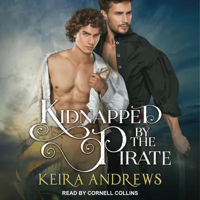 Kidnapped by the Pirate Audibook, by Keira Andrews