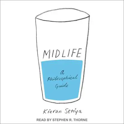 Midlife: A Philosophical Guide Audibook, by Kieran Setiya