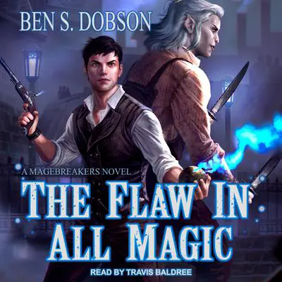 The Flaw in All Magic Audibook, by Ben S. Dobson