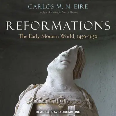 Reformations: The Early Modern World, 1450-1650 Audibook, by Carlos Eire