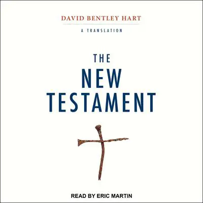 The New Testament: A Translation Audibook, by David Bentley Hart