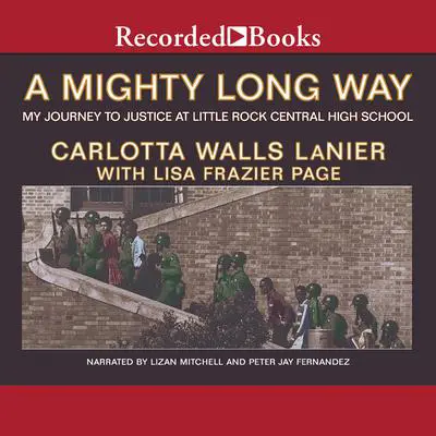 A Mighty Long Way: My Journey to Justice at Little Rock Central High School Audibook, by Carlotta Walls Lanier