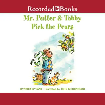 Mr. Putter & Tabby Pick the Pears Audibook, by Cynthia Rylant