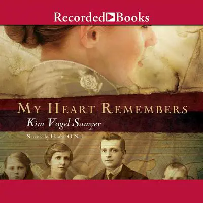 My Heart Remembers Audibook, by Kim Vogel Sawyer