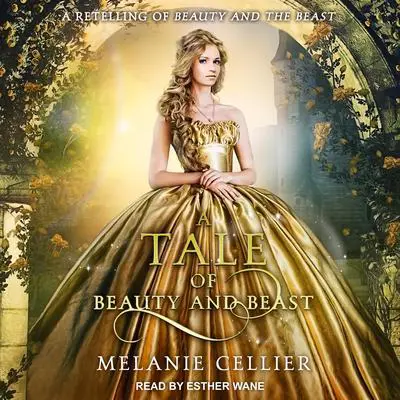 A Tale of Beauty and Beast Audibook, by Melanie Cellier