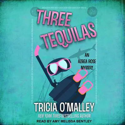 Three Tequilas Audibook, by Tricia O'Malley