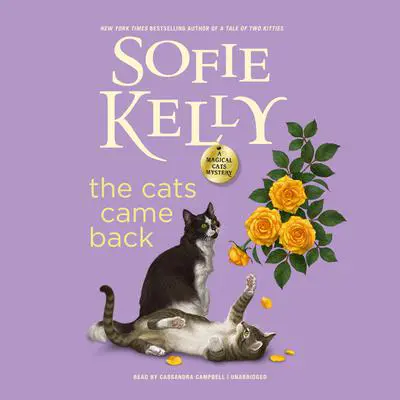 The Cats Came Back:  A Magical Cats Mystery Audibook, by Sofie Kelly