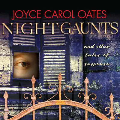 Night-Gaunts and Other Tales of Suspense Audibook, by Joyce Carol Oates