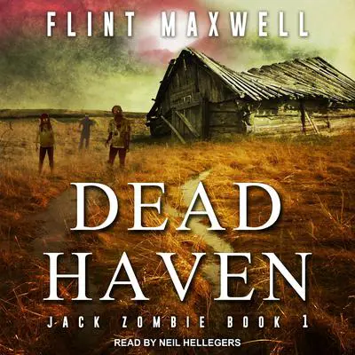 Dead Haven: A Zombie Novel Audibook, by Flint Maxwell