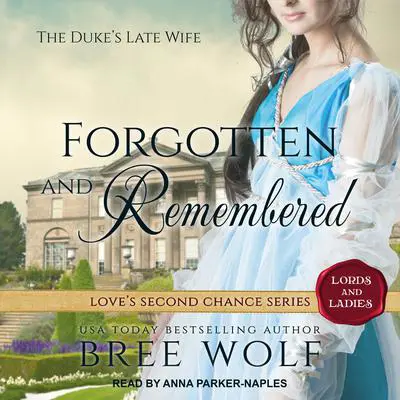 Forgotten & Remembered: The Duke's Late Wife Audibook, by Bree Wolf