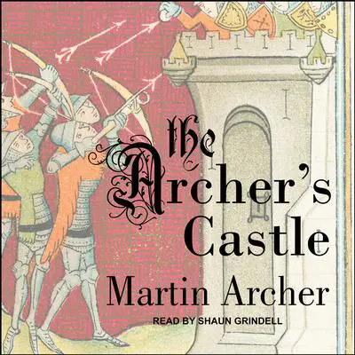 The Archer's Castle Audibook, by Martin Archer