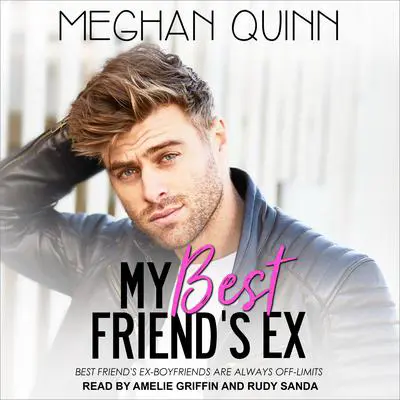 My Best Friend's Ex Audibook, by Meghan Quinn