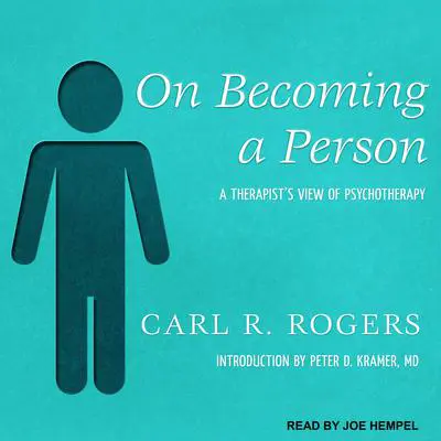 On Becoming a Person: A Therapist's View of Psychotherapy Audibook, by Carl R. Rogers