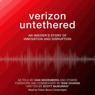 Verizon Untethered: An Insider’s Story of Innovation and Disruption Audibook, by Ivan Seidenberg
