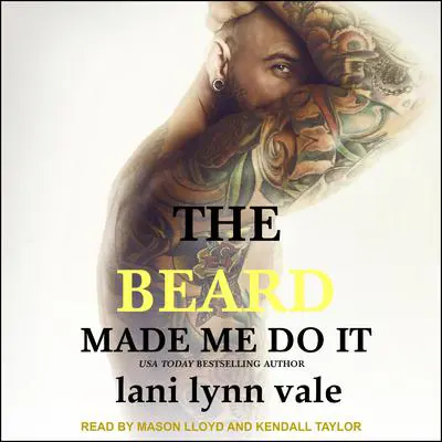 The Beard Made Me Do It Audibook, by Lani Lynn Vale